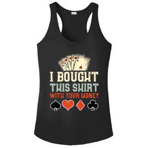 I Bought This With Your Money Funny Poker Gift Ladies PosiCharge Competitor Racerback Tank