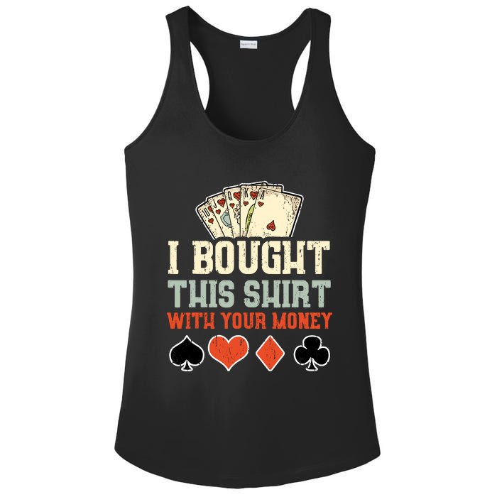 I Bought This With Your Money Funny Poker Gift Ladies PosiCharge Competitor Racerback Tank