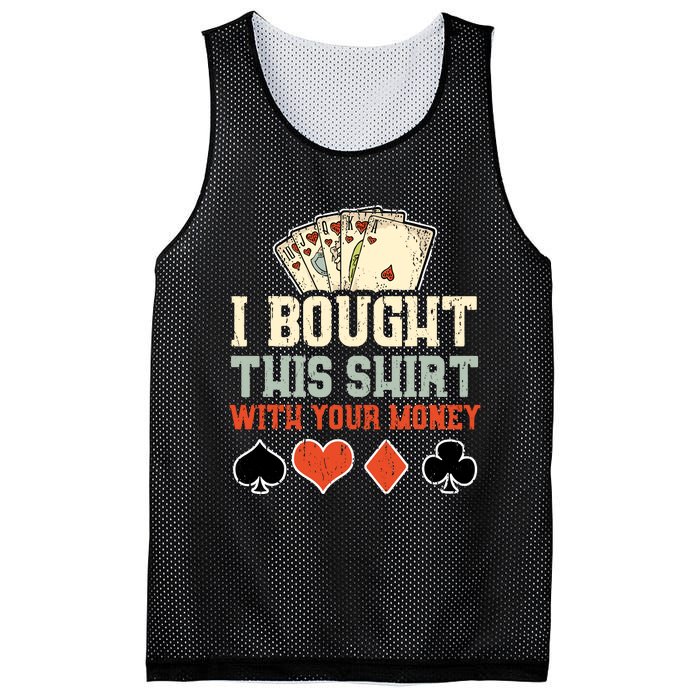 I Bought This With Your Money Funny Poker Gift Mesh Reversible Basketball Jersey Tank