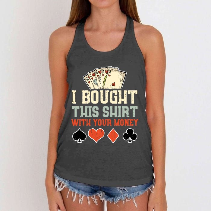 I Bought This With Your Money Funny Poker Gift Women's Knotted Racerback Tank