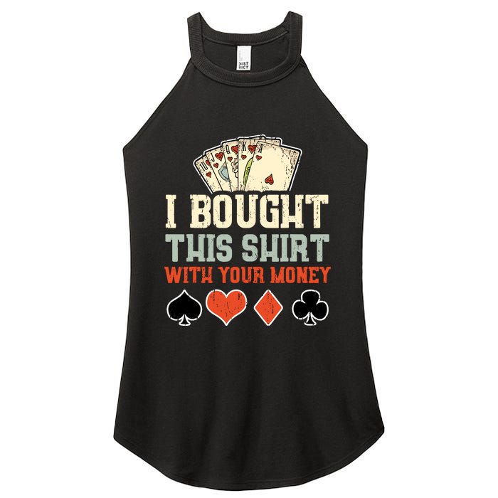 I Bought This With Your Money Funny Poker Gift Women's Perfect Tri Rocker Tank