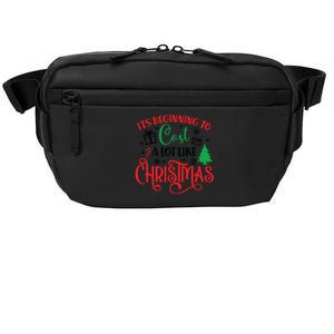 ItS Beginning To Cost A Lot Like Christmas Funny Christmas Crossbody Pack