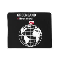 IVe Been There Greenland Mousepad