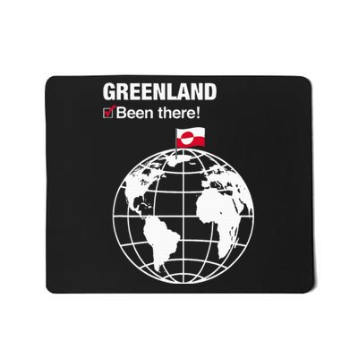 IVe Been There Greenland Mousepad