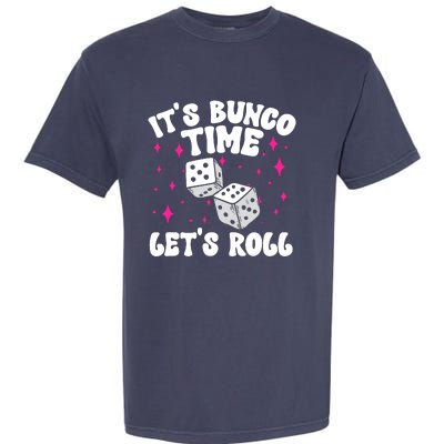 ItS Bunco Time Bunco Game Garment-Dyed Heavyweight T-Shirt