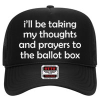 Ill Be Taking My Thoughts And Prayers To The Ballot Box Hat