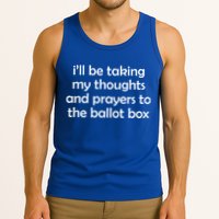 Ill Be Taking My Thoughts And Prayers To The Ballot Box Tank Top
