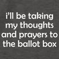 Ill Be Taking My Thoughts And Prayers To The Ballot Box Vector Backpack