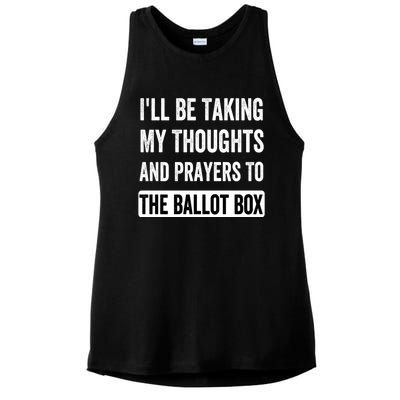 Ill Be Taking My Thoughts And Prayers To The Ballot Box Ladies PosiCharge Tri-Blend Wicking Tank