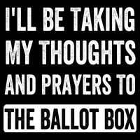 Ill Be Taking My Thoughts And Prayers To The Ballot Box Impact Tech Backpack