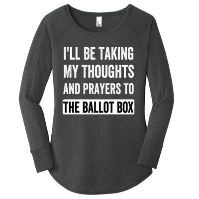 Ill Be Taking My Thoughts And Prayers To The Ballot Box Women's Perfect Tri Tunic Long Sleeve Shirt