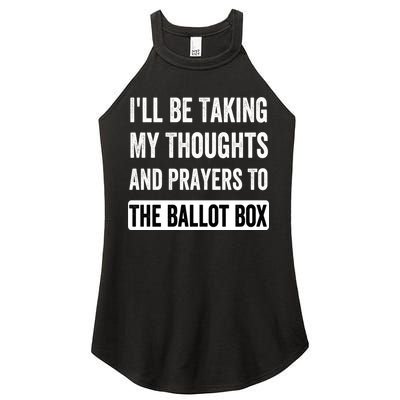 Ill Be Taking My Thoughts And Prayers To The Ballot Box Women's Perfect Tri Rocker Tank