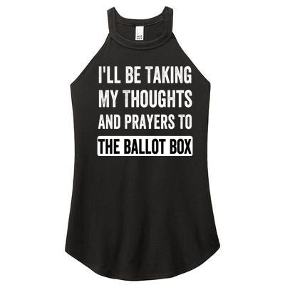 Ill Be Taking My Thoughts And Prayers To The Ballot Box Women's Perfect Tri Rocker Tank