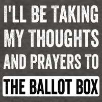 Ill Be Taking My Thoughts And Prayers To The Ballot Box Vector Backpack