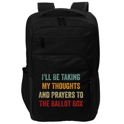 Ill Be Taking My Thoughts And Prayers To The Ballot Box Impact Tech Backpack