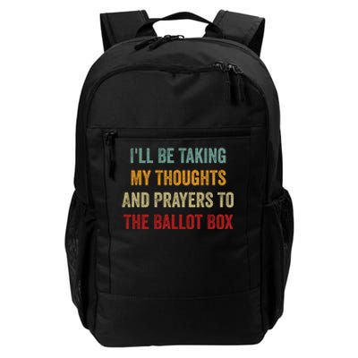 Ill Be Taking My Thoughts And Prayers To The Ballot Box Daily Commute Backpack