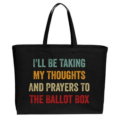 Ill Be Taking My Thoughts And Prayers To The Ballot Box Cotton Canvas Jumbo Tote