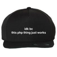 Idk Bc This Php Thing Just Works Wool Snapback Cap
