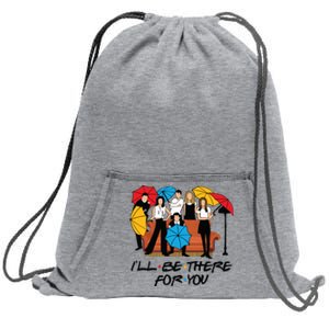 Ill Be There For You Cute Friends Sweatshirt Cinch Pack Bag