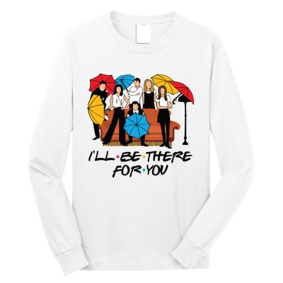 Ill Be There For You Cute Friends Long Sleeve Shirt