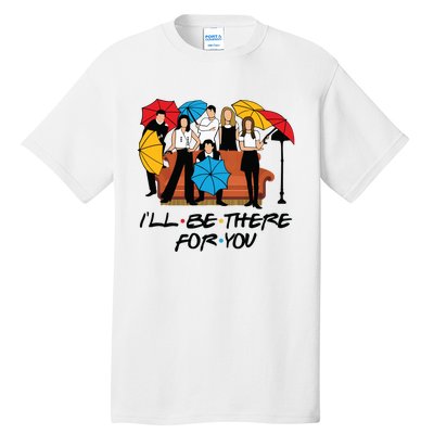 Ill Be There For You Cute Friends Tall T-Shirt