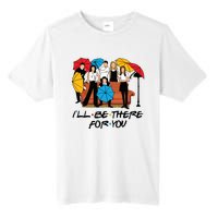 Ill Be There For You Cute Friends Tall Fusion ChromaSoft Performance T-Shirt