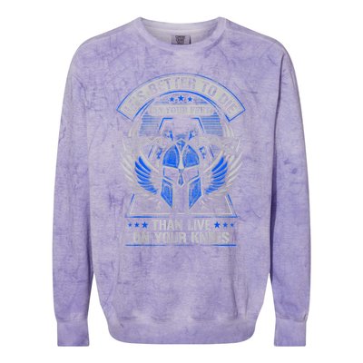 It's Better To Die On Your Feet Than To Live On Your Knees Colorblast Crewneck Sweatshirt