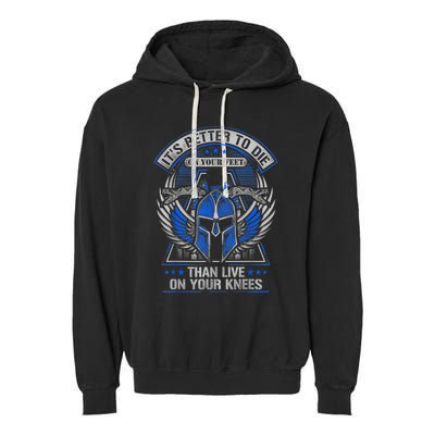 It's Better To Die On Your Feet Than To Live On Your Knees Garment-Dyed Fleece Hoodie