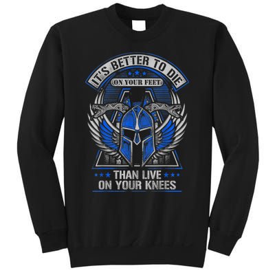 It's Better To Die On Your Feet Than To Live On Your Knees Sweatshirt