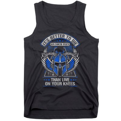 It's Better To Die On Your Feet Than To Live On Your Knees Tank Top