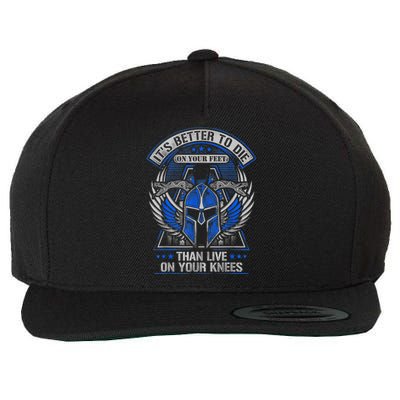 It's Better To Die On Your Feet Than To Live On Your Knees Wool Snapback Cap