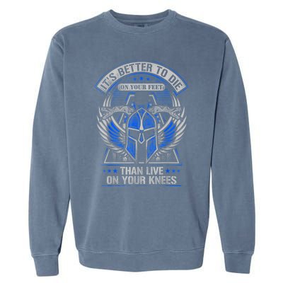 It's Better To Die On Your Feet Than To Live On Your Knees Garment-Dyed Sweatshirt