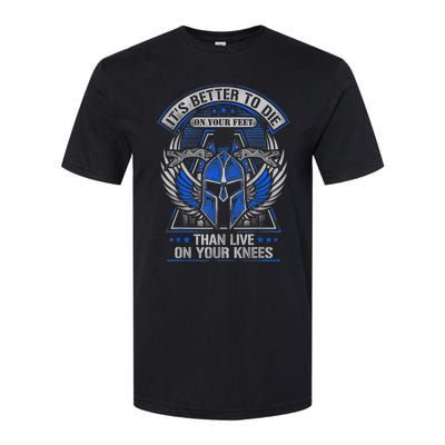 It's Better To Die On Your Feet Than To Live On Your Knees Softstyle CVC T-Shirt