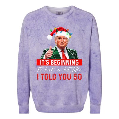 ItS Beginning To Look A Lot Like I Told You So Trump Xmas Colorblast Crewneck Sweatshirt