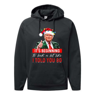 ItS Beginning To Look A Lot Like I Told You So Trump Xmas Performance Fleece Hoodie