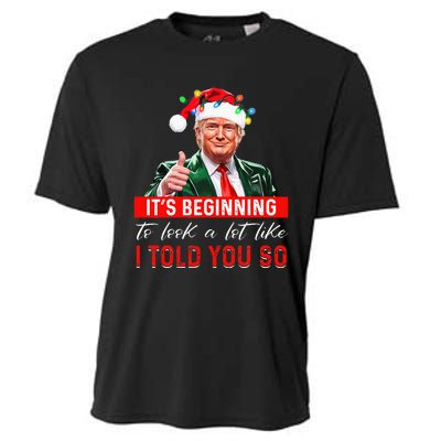 ItS Beginning To Look A Lot Like I Told You So Trump Xmas Cooling Performance Crew T-Shirt