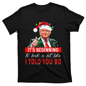 ItS Beginning To Look A Lot Like I Told You So Trump Xmas T-Shirt