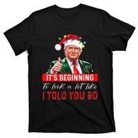 ItS Beginning To Look A Lot Like I Told You So Trump Xmas T-Shirt