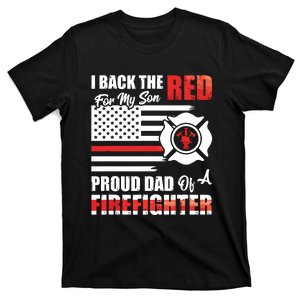 I Back The Red For My Son Proud Dad Of A Firefighter Fathers T-Shirt