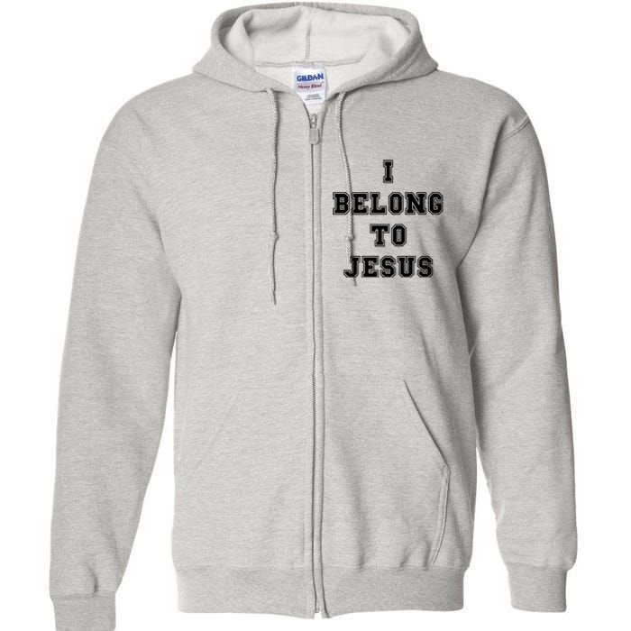 I Belong To Jesus Full Zip Hoodie