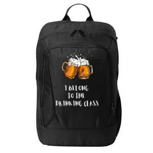 I Belong To The Drinking Class Beer Funny Drinking Beer City Backpack