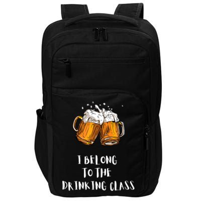 I Belong To The Drinking Class Beer Funny Drinking Beer Impact Tech Backpack