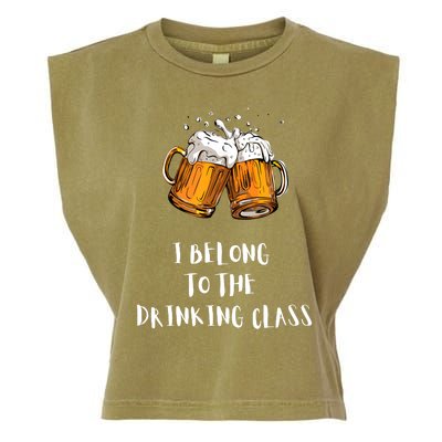 I Belong To The Drinking Class Beer Funny Drinking Beer Garment-Dyed Women's Muscle Tee