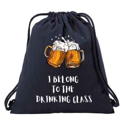 I Belong To The Drinking Class Beer Funny Drinking Beer Drawstring Bag