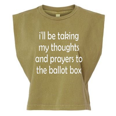 I’Ll Be Taking My Thoughts And Prayers To The Ballot Box Garment-Dyed Women's Muscle Tee