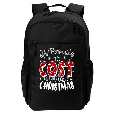 Its Beginning To Cost A Lot Like Christmas Funny Backpack