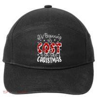 Its Beginning To Cost A Lot Like Christmas Funny 7-Panel Snapback Hat