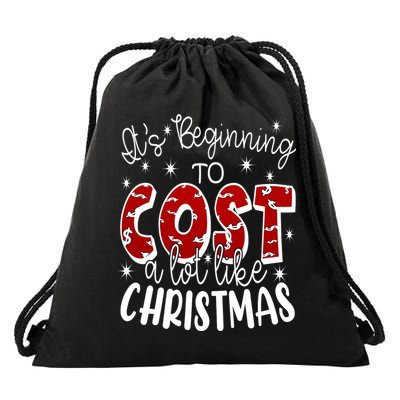 Its Beginning To Cost A Lot Like Christmas Funny Drawstring Bag