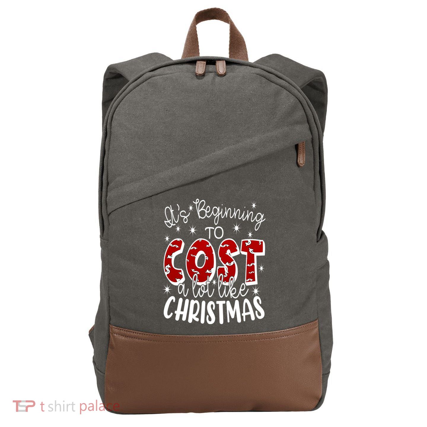 Its Beginning To Cost A Lot Like Christmas Funny Cotton Canvas Backpack