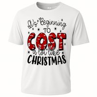 Its Beginning To Cost A Lot Like Christmas Funny Cooling Performance Crew T-Shirt